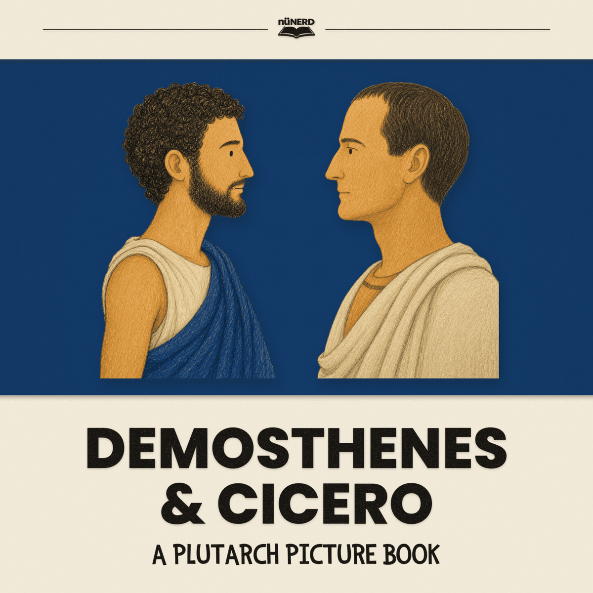 Cover of Demosthenes & Cicero: A Plutarch Picture Book, for ages 3–7