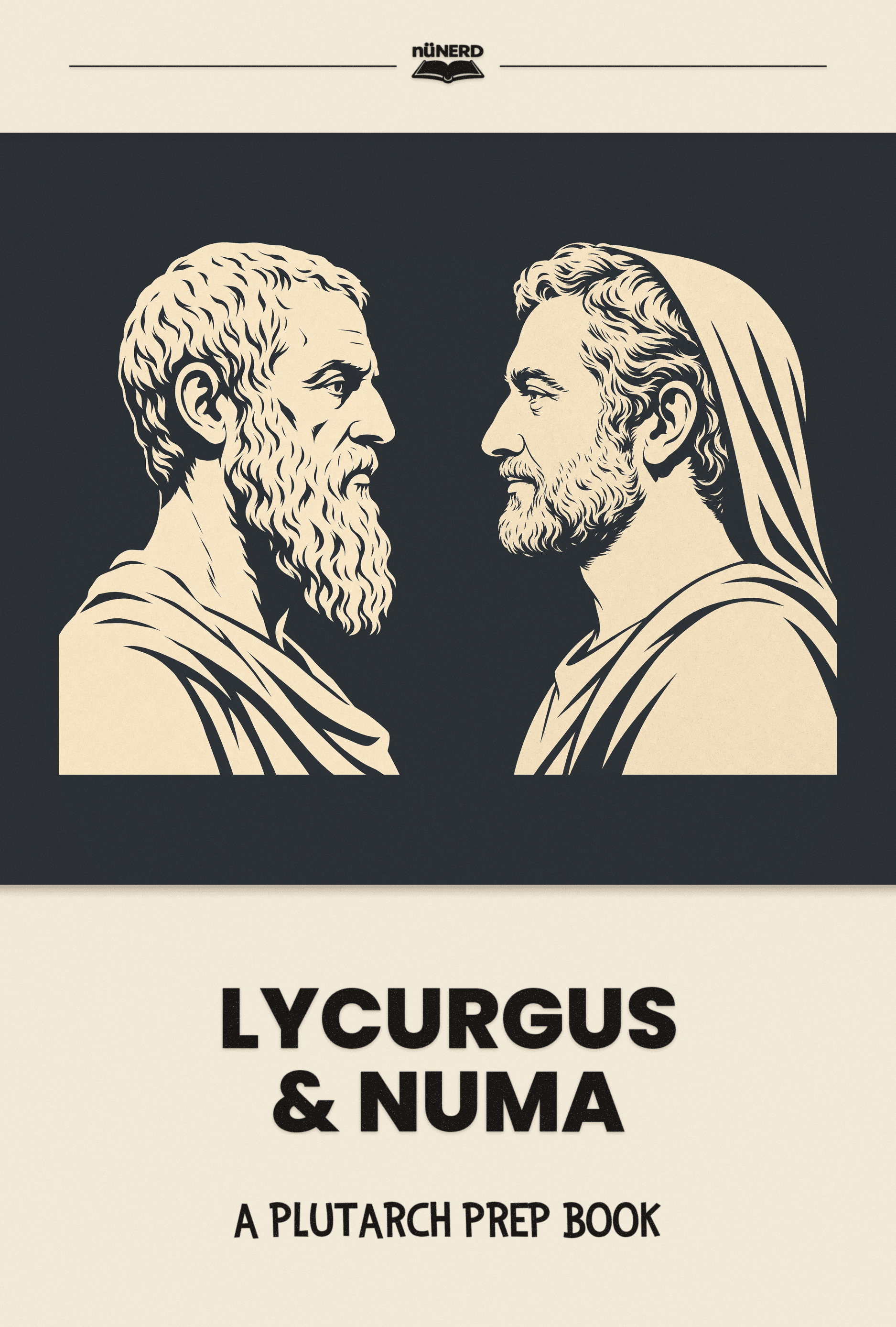 Lycurgus & Numa: A Plutarch Prep Book, for teens ages 10–14 Lycurgus & Numa: A Plutarch Prep Book, for teens ages 10–14
