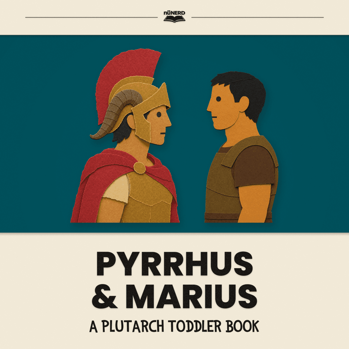 Cover of Pyrrhus & Marius: A Plutarch Toddler Book, for ages 0–4